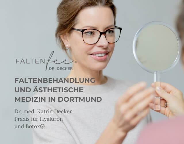 FALTENFEE® Praxis Dr. Decker für Hyaluron und Botox in Dortmund